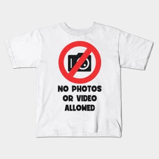 No photos or video allowed Kids T-Shirt